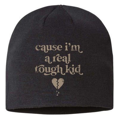 Cause Im A Real Tough I Can Do It With A Broken Heart Sustainable Beanie