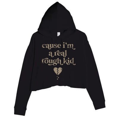 Cause Im A Real Tough I Can Do It With A Broken Heart Crop Fleece Hoodie