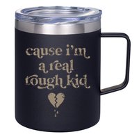 Cause Im A Real Tough I Can Do It With A Broken Heart 12oz Stainless Steel Coffee Mug