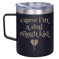 Cause Im A Real Tough I Can Do It With A Broken Heart 12oz Stainless Steel Coffee Mug