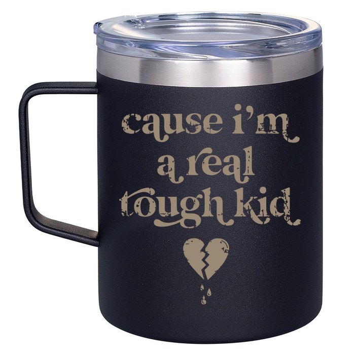 Cause Im A Real Tough I Can Do It With A Broken Heart 12oz Stainless Steel Coffee Mug