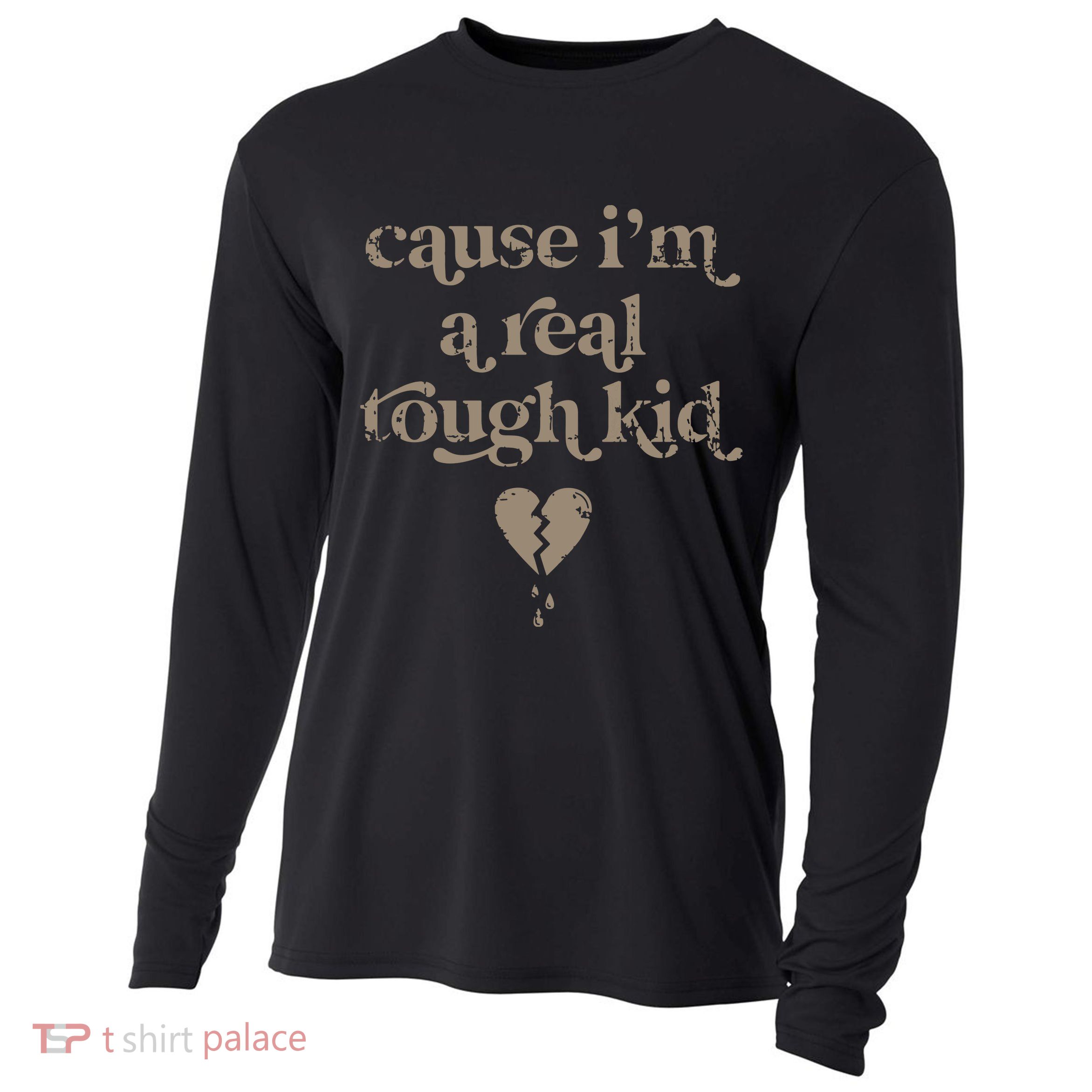 Cause Im A Real Tough I Can Do It With A Broken Heart Cooling Performance Long Sleeve Crew