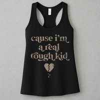 Cause Im A Real Tough I Can Do It With A Broken Heart Womens Tank Top