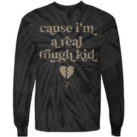 Cause Im A Real Tough I Can Do It With A Broken Heart Tie-Dye Long Sleeve Shirt