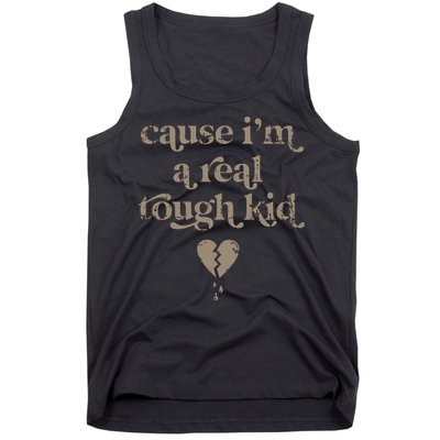 Cause Im A Real Tough I Can Do It With A Broken Heart Tank Top