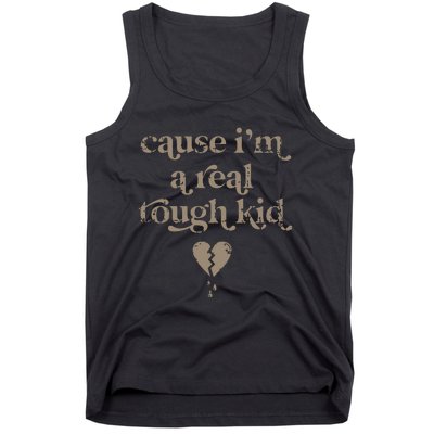 Cause Im A Real Tough I Can Do It With A Broken Heart Tank Top