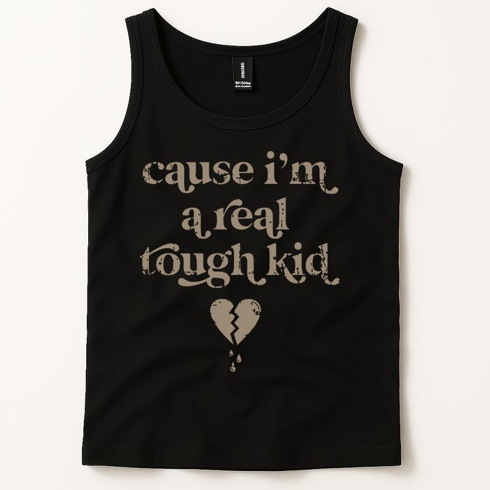 Cause Im A Real Tough I Can Do It With A Broken Heart Tank Top