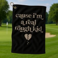 Cause Im A Real Tough I Can Do It With A Broken Heart Golf Towel