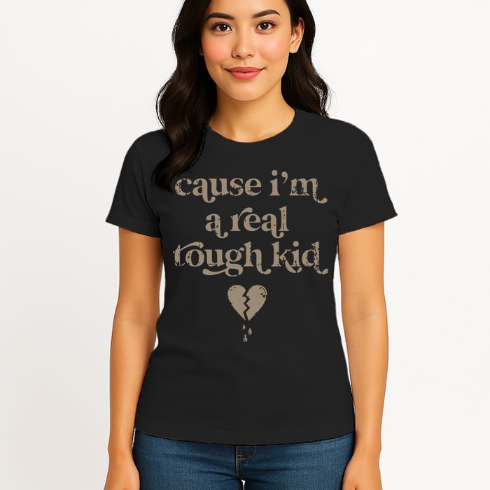 Cause Im A Real Tough I Can Do It With A Broken Heart Womens T-Shirt