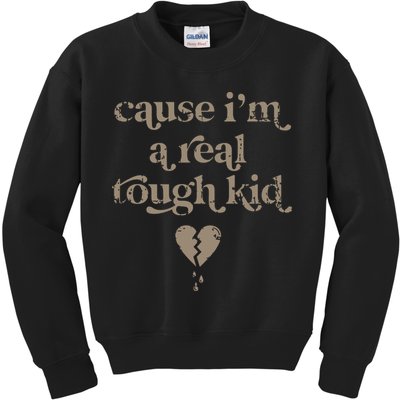 Cause Im A Real Tough I Can Do It With A Broken Heart Kids Sweatshirt