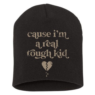 Cause Im A Real Tough I Can Do It With A Broken Heart Short Acrylic Beanie