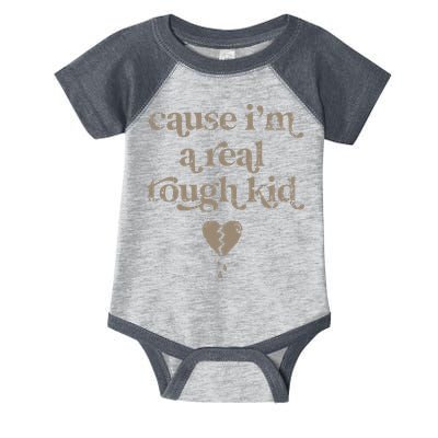 Cause Im A Real Tough I Can Do It With A Broken Heart Infant Baby Jersey Bodysuit
