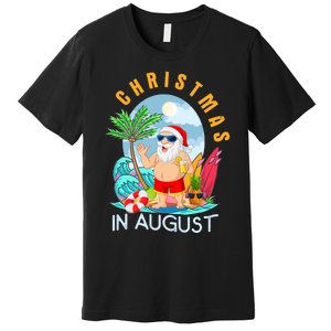 Christmas In August Xmas Funny Santa Summer Beach Vacation Premium T-Shirt