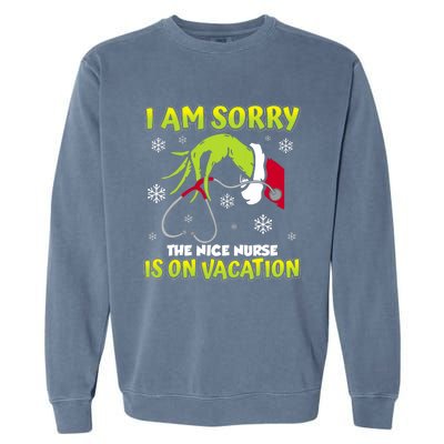 Christmas I Am Sorry The Nice Nurse Is On Vacation Garment-Dyed Sweatshirt