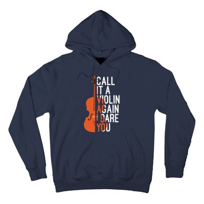 Call It A Violin Again I Dare You Funny Cello Lover Hoodie