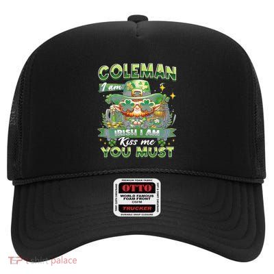 Coleman I Am Irish I Am Kiss Me You Must St Patrick Day High Crown Mesh Back Trucker Hat
