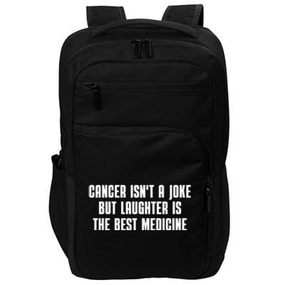 Cancer Isn't A Joke But Laughter Is The Best Medicine Impact Tech Backpack