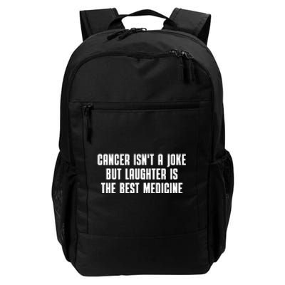 Cancer Isn't A Joke But Laughter Is The Best Medicine Daily Commute Backpack