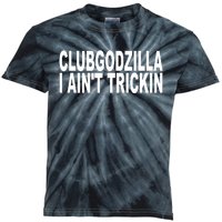 Clubgodzilla I AinT Trickin Kids Tie-Dye T-Shirt