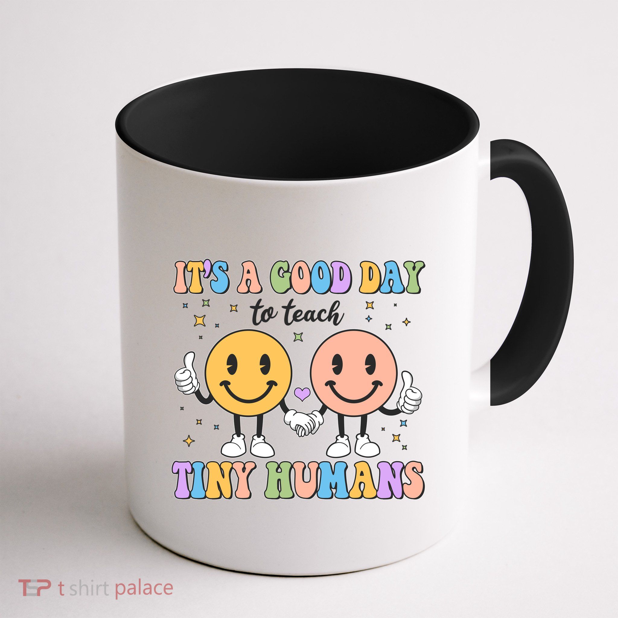 Cute It's A Good Day To Teach Tiny Humans Back To School Mug