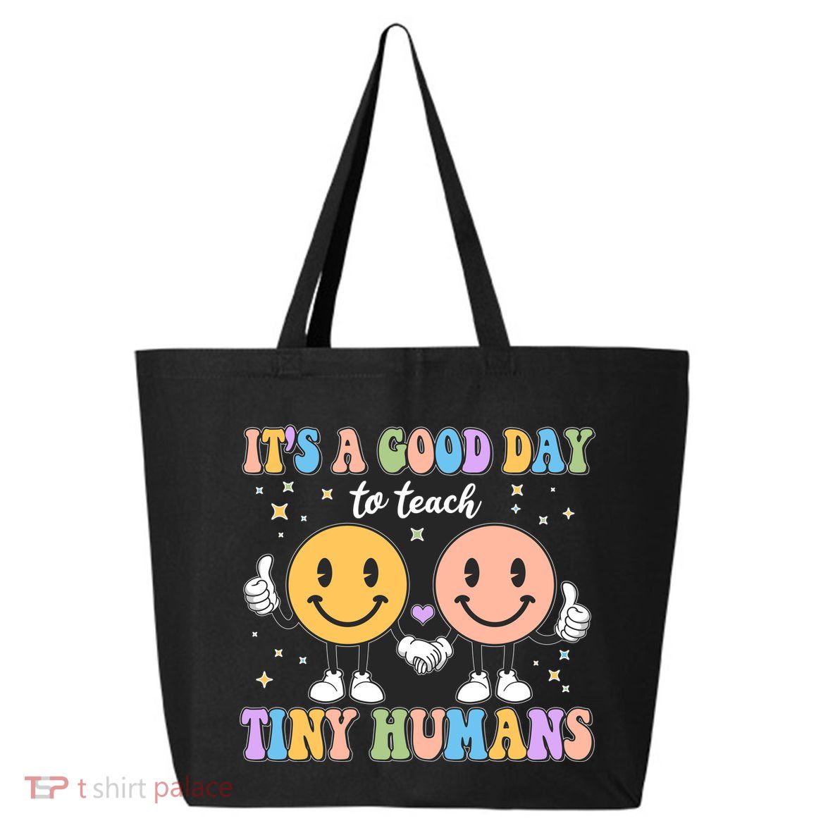 Cute It's A Good Day To Teach Tiny Humans Back To School 25L Jumbo Tote