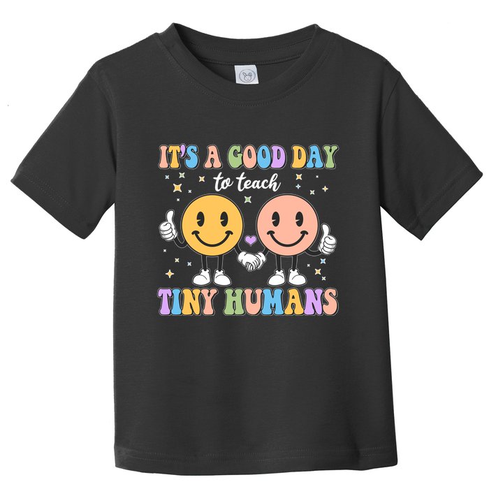 Cute It's A Good Day To Teach Tiny Humans Back To School Toddler T-Shirt