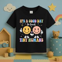 Cute It's A Good Day To Teach Tiny Humans Back To School Toddler T-Shirt