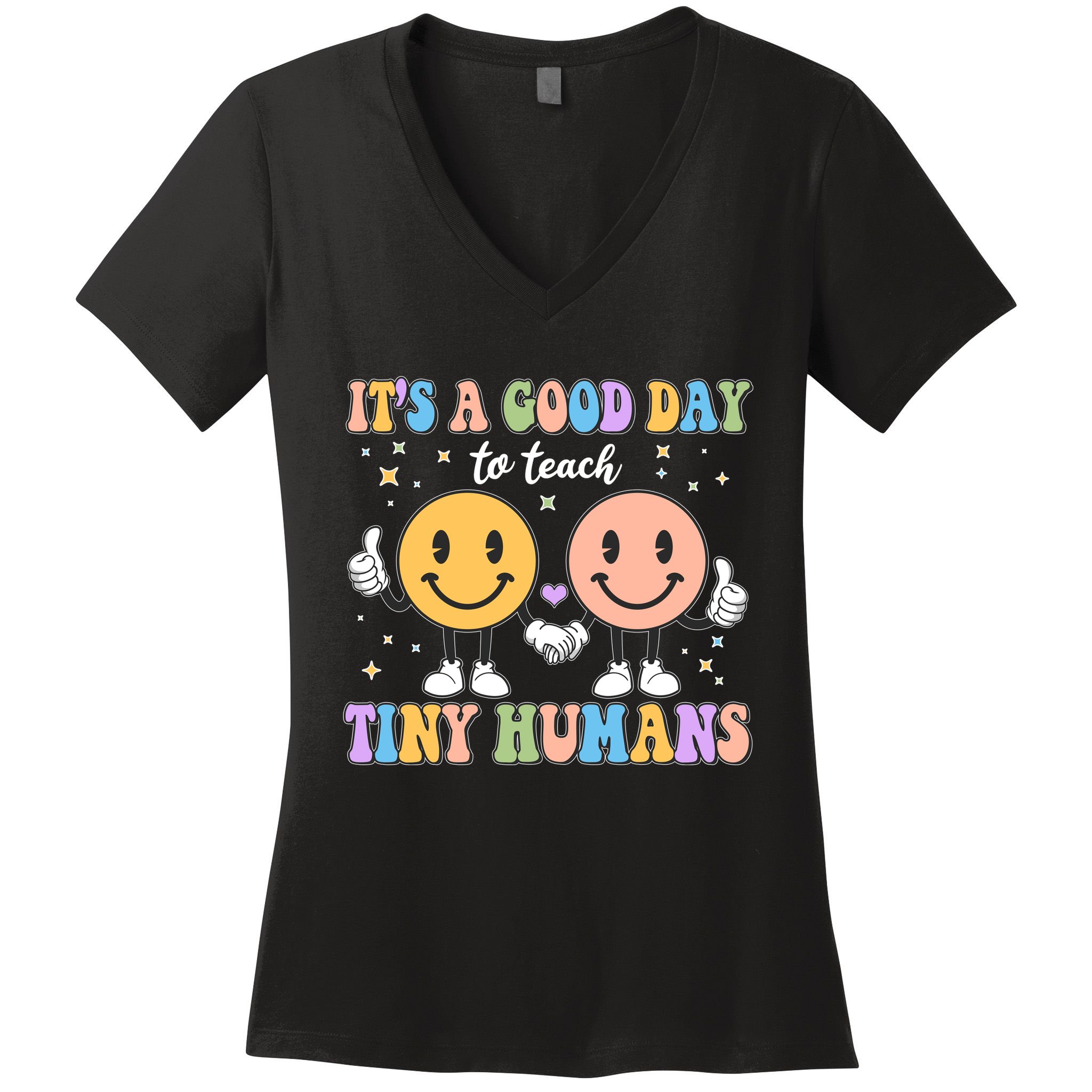 Cute It's A Good Day To Teach Tiny Humans Back To School Women's V-Neck T-Shirt