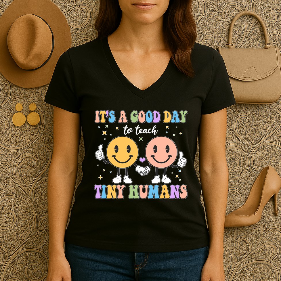 Cute It's A Good Day To Teach Tiny Humans Back To School Women's V-Neck T-Shirt