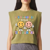 Cute It's A Good Day To Teach Tiny Humans Back To School Garment-Dyed Women's Muscle Tee