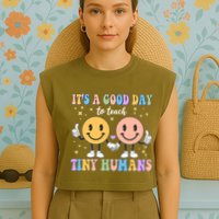 Cute It's A Good Day To Teach Tiny Humans Back To School Garment-Dyed Women's Muscle Tee