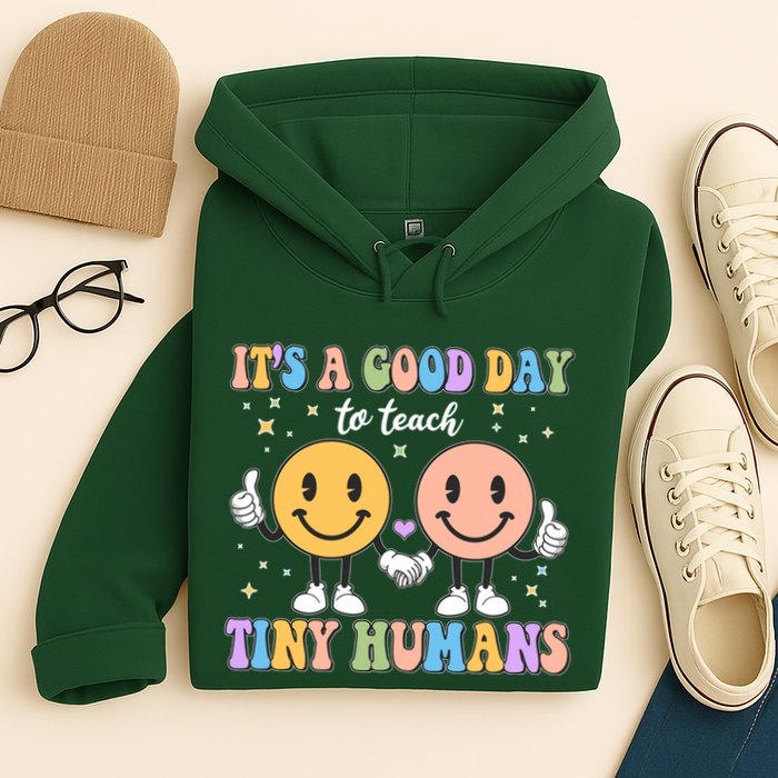 Cute It's A Good Day To Teach Tiny Humans Back To School Hoodie