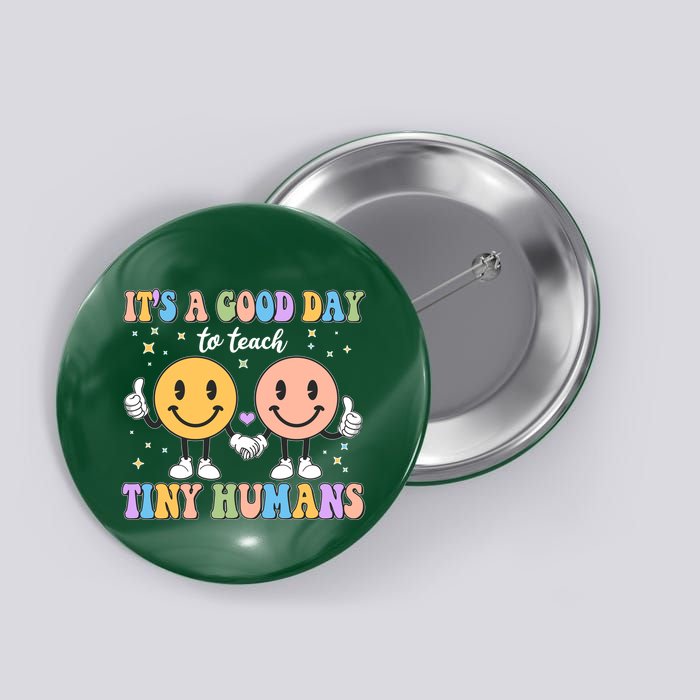 Cute It's A Good Day To Teach Tiny Humans Back To School Button