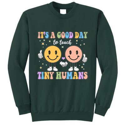 Cute It's A Good Day To Teach Tiny Humans Back To School Tall Sweatshirt
