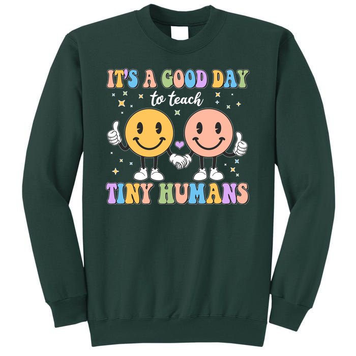 Cute It's A Good Day To Teach Tiny Humans Back To School Tall Sweatshirt