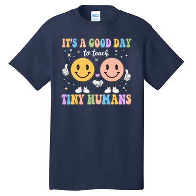 Cute It's A Good Day To Teach Tiny Humans Back To School Tall T-Shirt