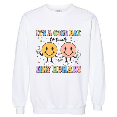 Cute It's A Good Day To Teach Tiny Humans Back To School Garment-Dyed Sweatshirt