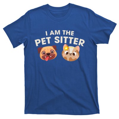 Cute I Am The Pet Sitter Dog Cat Gift T-Shirt