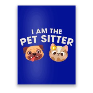 Cute I Am The Pet Sitter Dog Cat Gift Poster