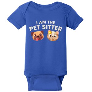 Cute I Am The Pet Sitter Dog Cat Gift Baby Bodysuit