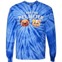 Cute I Am The Pet Sitter Dog Cat Gift Tie-Dye Long Sleeve Shirt