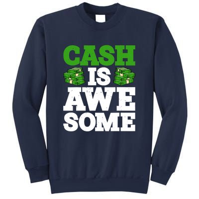 Cash Is Awesome Sweatshirt