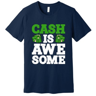 Cash Is Awesome Premium T-Shirt