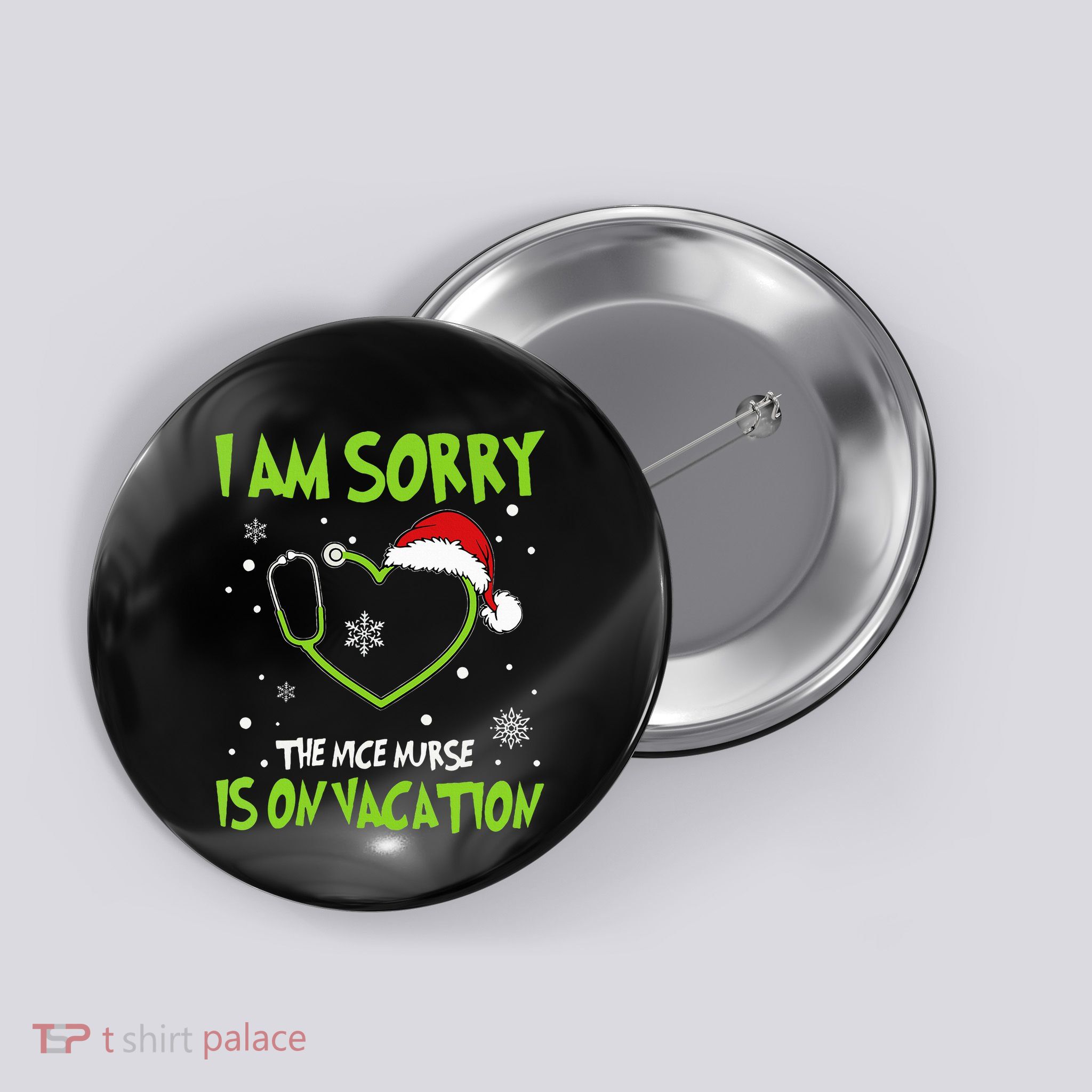Christmas I Am Sorry The Nice Nurse Is On Vacation Button