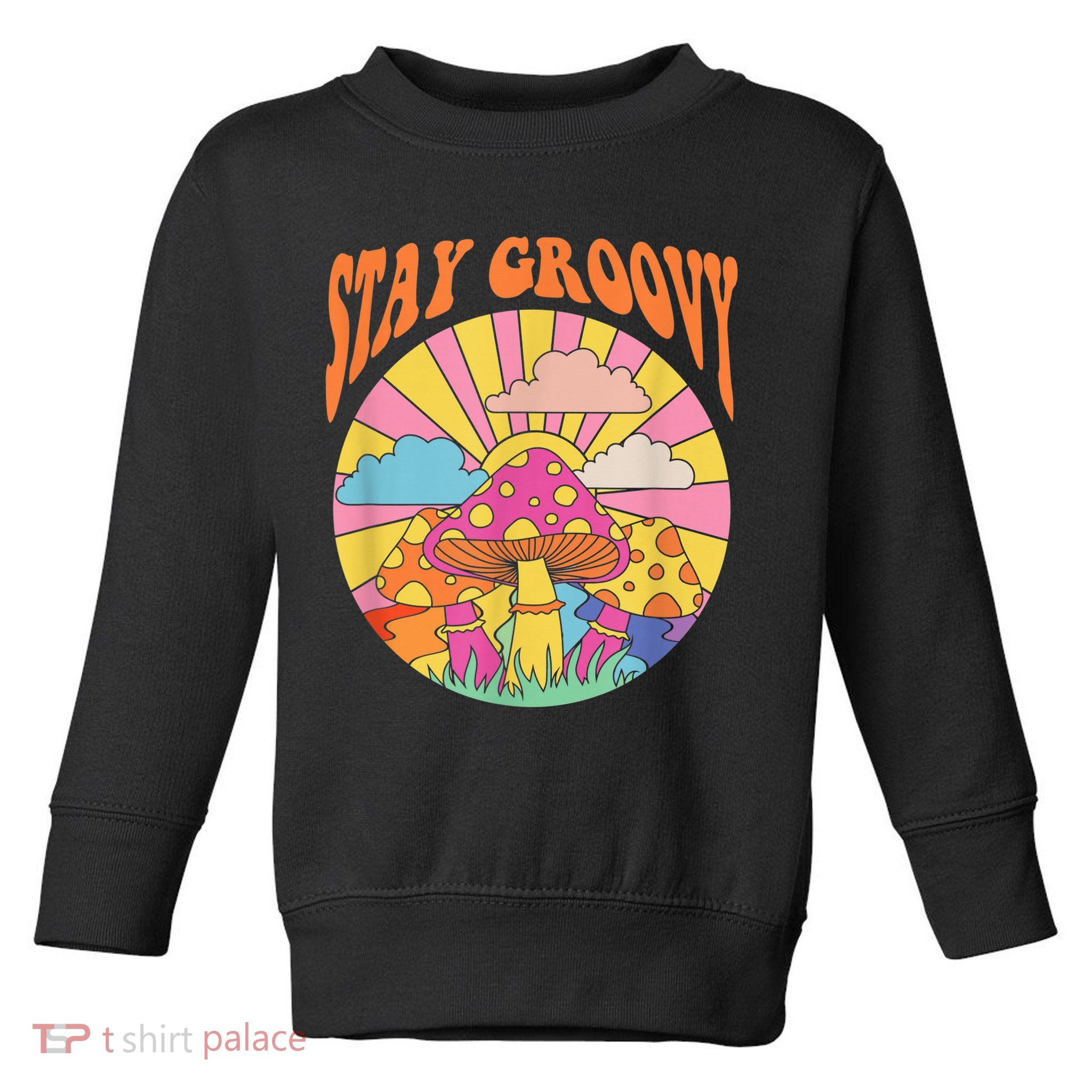 Cute Indie Aesthetic Mushroom Stay Groovy Retro 70s Hippie Toddler Sweatshirt