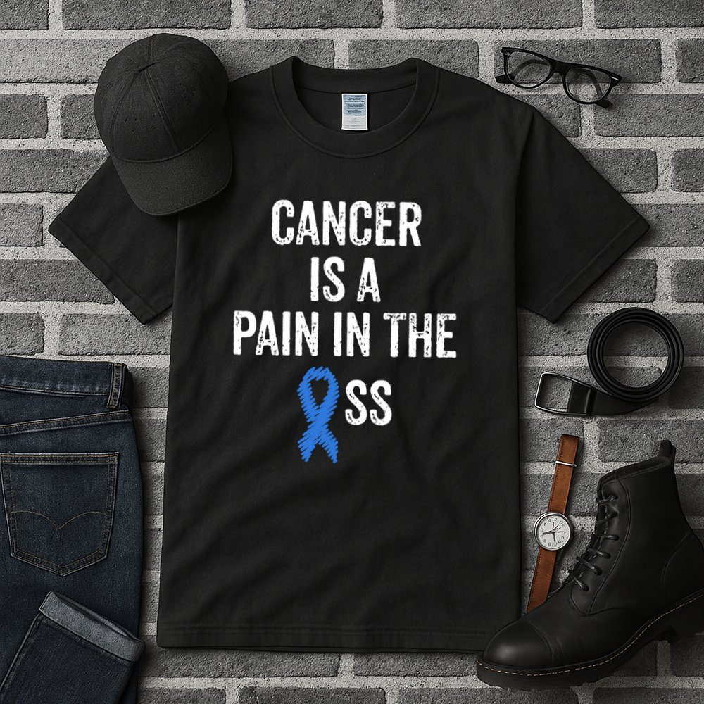 Cancer Is A Pain In The Ass Cancer Awareness Colonoscopy Tall T-Shirt