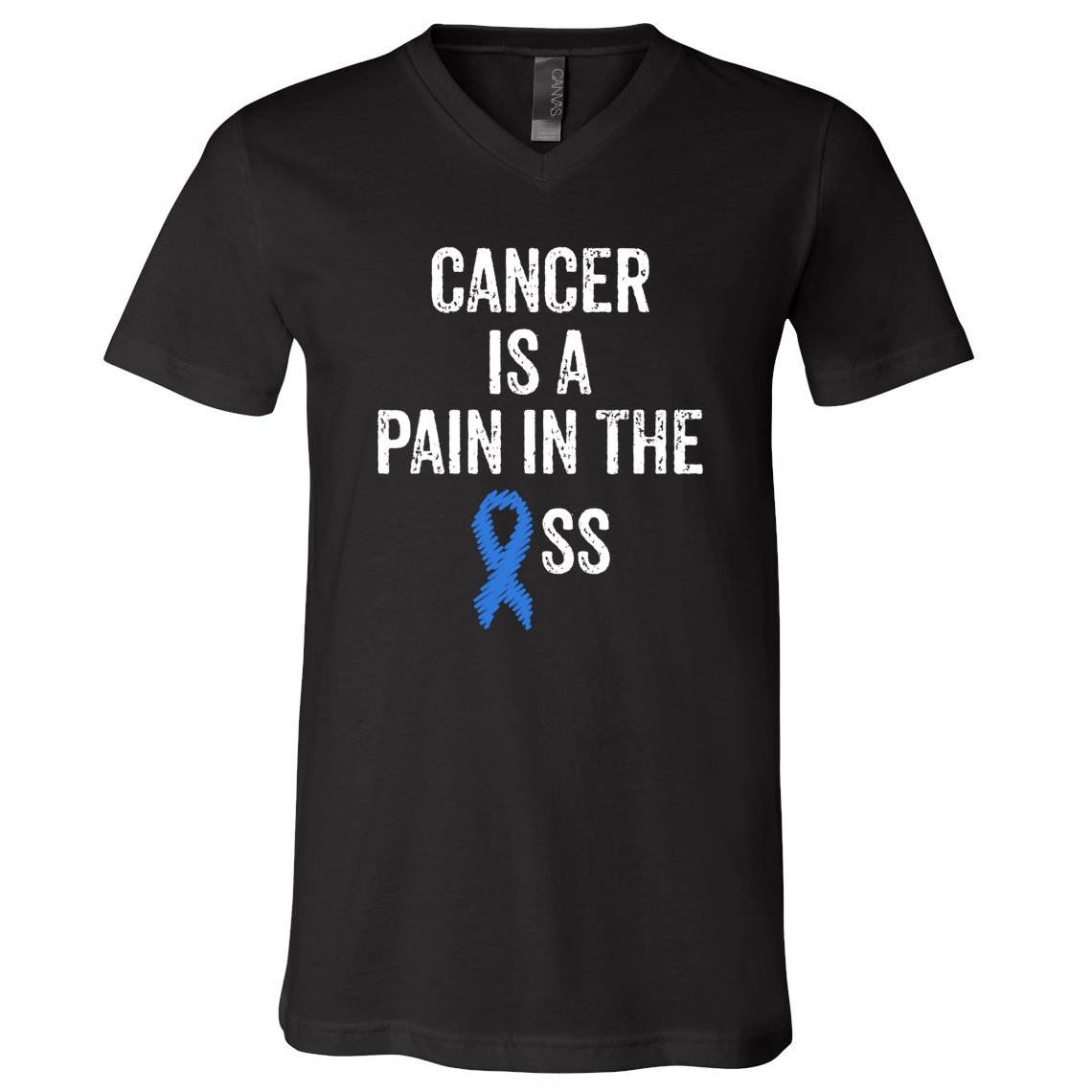 Cancer Is A Pain In The Ass Cancer Awareness Colonoscopy V-Neck T-Shirt