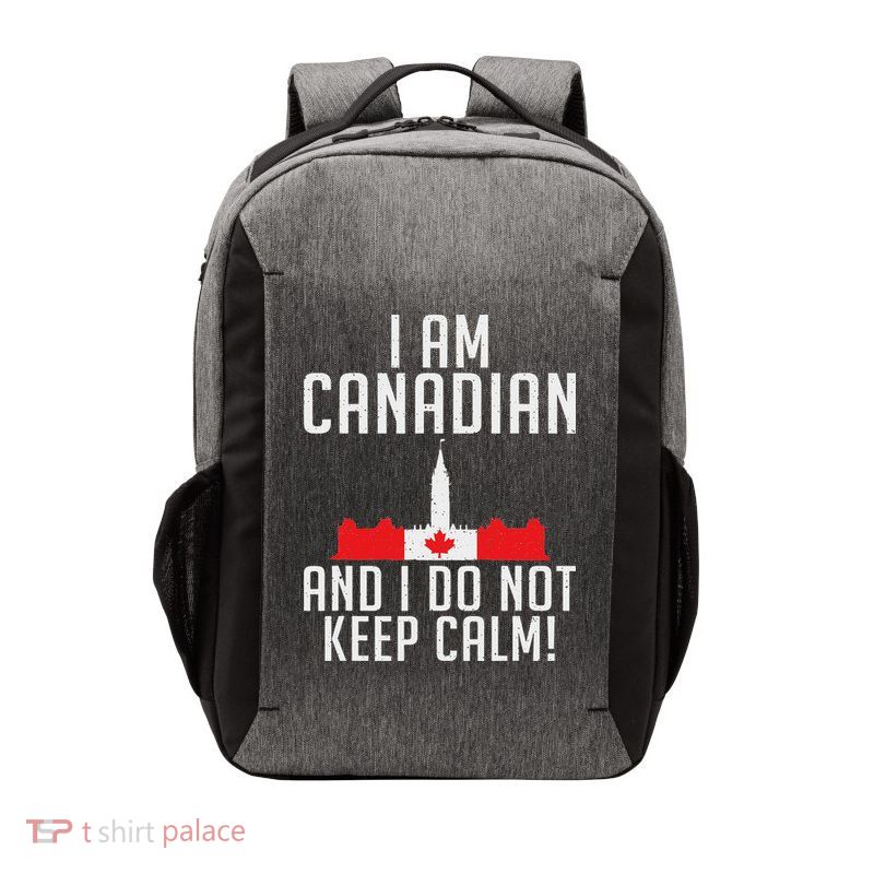 Canada I Am A Canadian And I Do Not Keel Calm Funny Canadian Vector Backpack