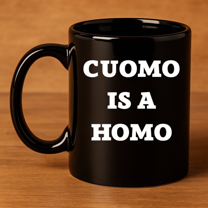 Cuomo Is A Homo 11oz C Handle Ceramic Mug
