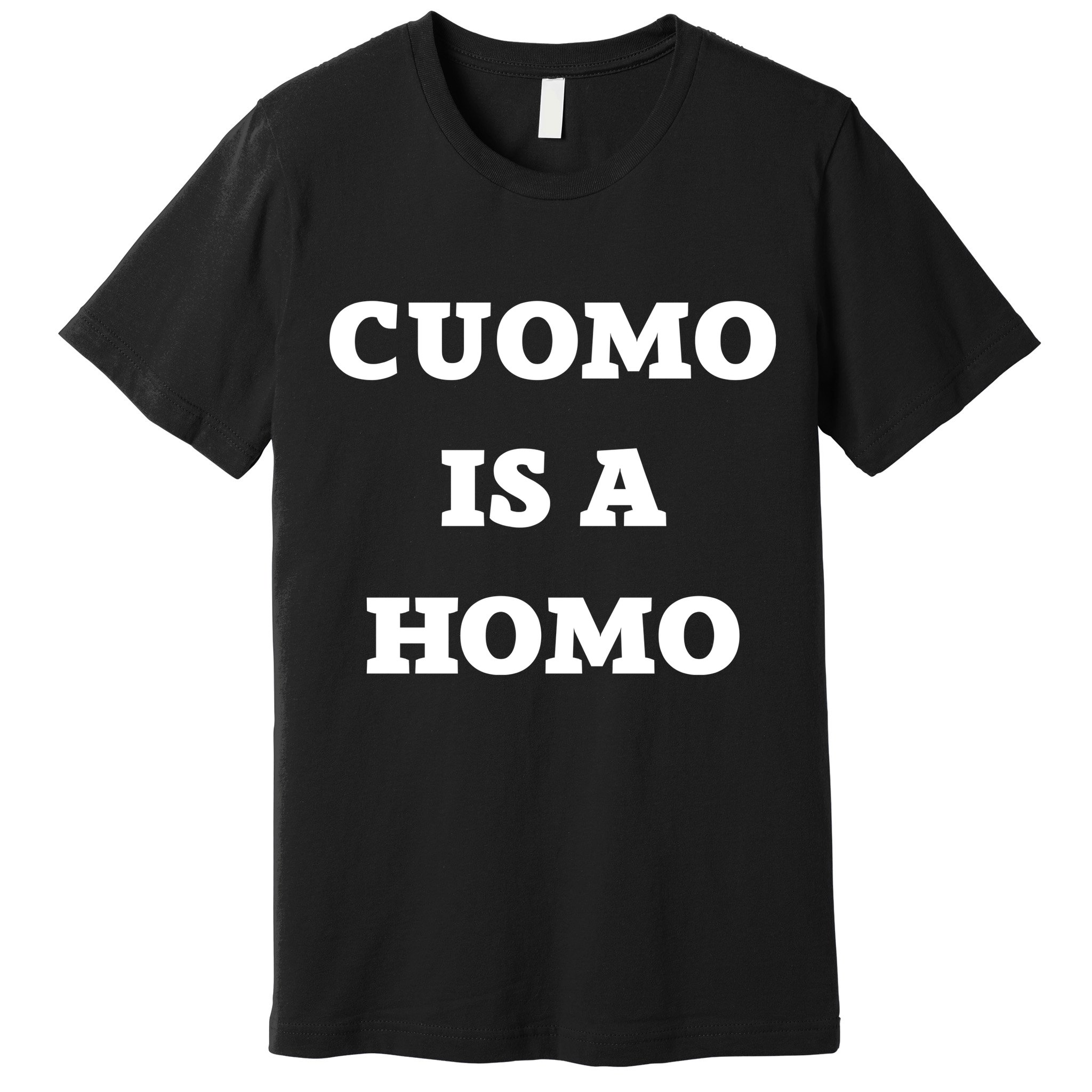 Cuomo Is A Homo Premium T-Shirt